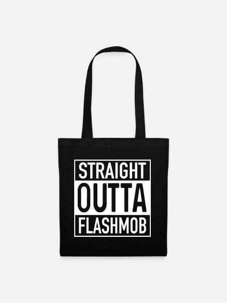 Straight OUTTA Flashmob - Stoffbeutel - Schwarz