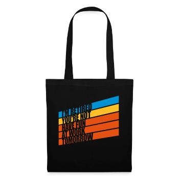 have fun at work - Tote Bag - black - Front