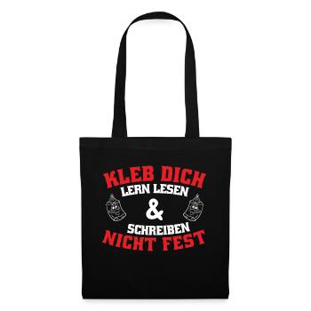 Kleb Dich Nicht Fest. Lern Lesen Und Schreiben - Stoffbeutel - Schwarz - Vorne