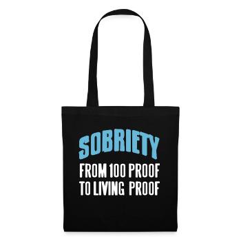 Sobriety From 100 Proof To Living Proof Retro - Stoffbeutel - Schwarz - Vorne