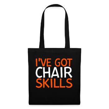 I've Got Chair Skills - Stoffbeutel - Schwarz - Vorne