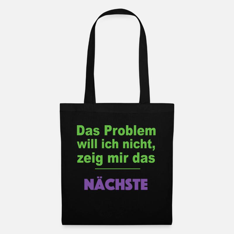 DAS PROBLEM WILL ICH NICHT ZEIG MIR DAS NÄCHSTE - Stoffbeutel - Schwarz