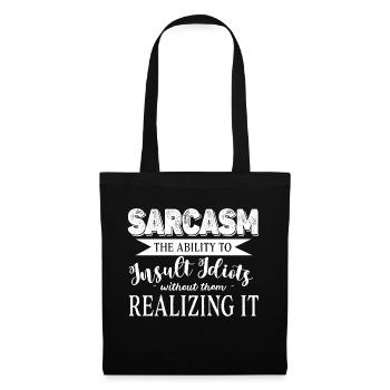 Sarcasm The Ability To Insult Idiots Without Funny - Tote Bag - black - Front