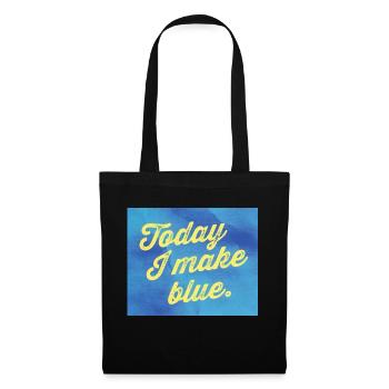 Today I make blue - Stoffbeutel - Schwarz - Vorne