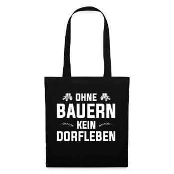 Ohne Bauern kein Dorfleben - Landwirt Bauern Demo - Stoffbeutel - Schwarz - Vorne