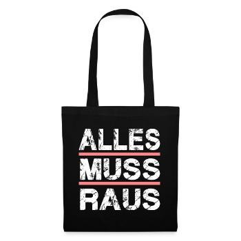 ALLES MUSS RAUS für Männer und Fauen - Stoffbeutel - Schwarz - Vorne