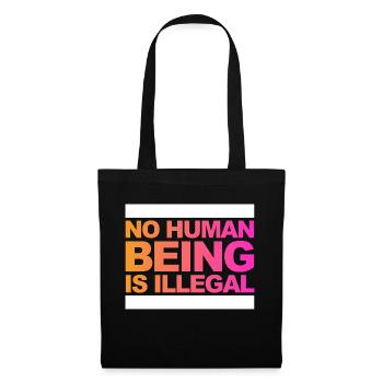 no human is illegal - The Original - Tote Bag - black - Front