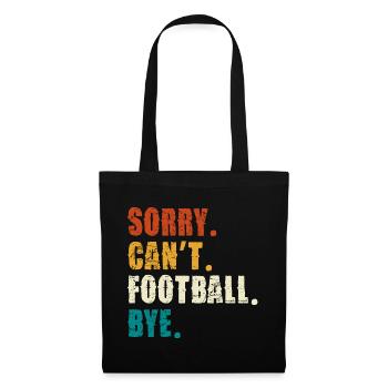 Sorry Cant Football Bye - Stoffbeutel - Schwarz - Vorne