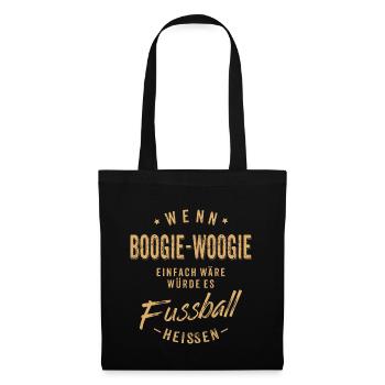 Wenn Boogie Woogie einfach wäre würde es - Stoffbeutel - Schwarz - Vorne
