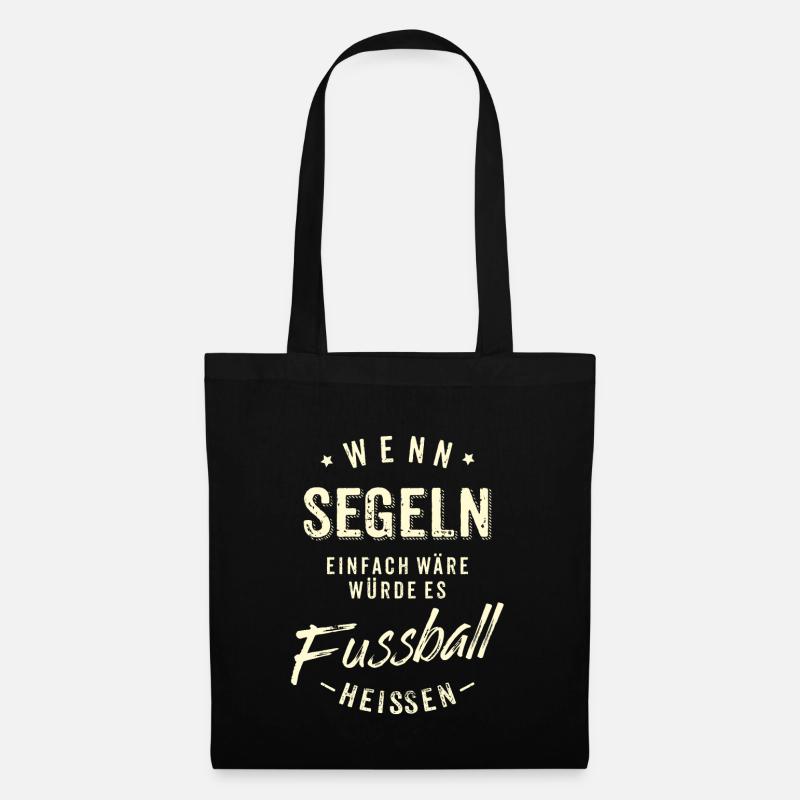 Wenn Segeln einfach wäre würde es Fussball - Stoffbeutel - Schwarz