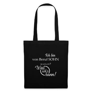 Ich bin von Beruf Sohn. Warum? Weil ichs kann! - Stoffbeutel - Schwarz - Vorne