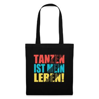 Tanzen ist mein Leben! - Stoffbeutel - Schwarz - Vorne