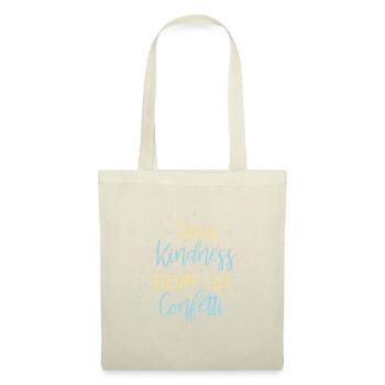 Throw Kindness around like Confetti - Sac en tissu - nature - Devant