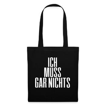 I do not have to do anything! - Tote Bag - black - Front