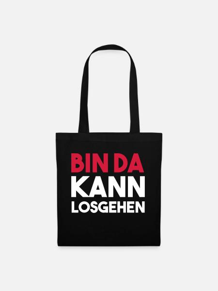 BIN DA Kann Losgehen - Stoffbeutel - Schwarz