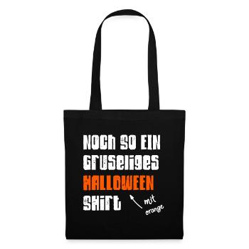 Halloween Shirt Gruselig Spruch Lustig Geschenk - Stoffbeutel - Schwarz - Vorne
