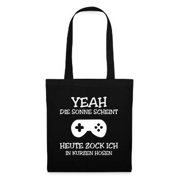 Yeah Die Sonne Scheint Heute Zock In Kurzen Hosen - Stoffbeutel - Schwarz - Vorne