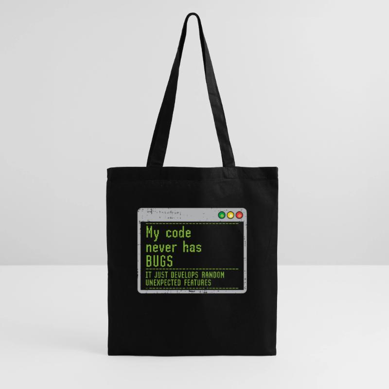 Mon code n'a jamais de bugs, il se développe simplement au hasard Sac en tissu