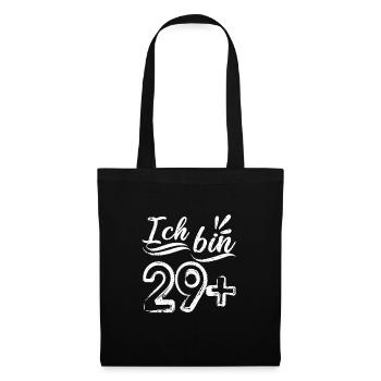 Ich bin 29 plus - Geburstag - Ü30 - Stoffbeutel - Schwarz - Vorne