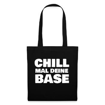 Chill mal deine Base - Stoffbeutel - Schwarz - Vorne