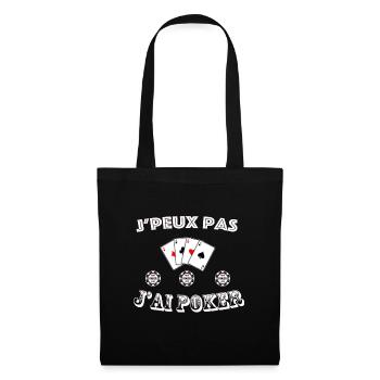 J'peux pas j'ai poker, cadeau joueur de poker - Sac en tissu - noir - Devant