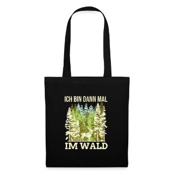Ich bin dann mal im Wald Wildtier Jagd Geschenk - Stoffbeutel - Schwarz - Vorne