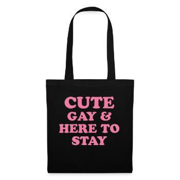 Cute Gay & Here To Stay - Gay Pride Gift - Tote Bag - black - Front