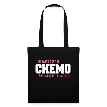 Ich hatte gerade chemo was ist deine Ausrede? - Stoffbeutel - Schwarz - Vorne