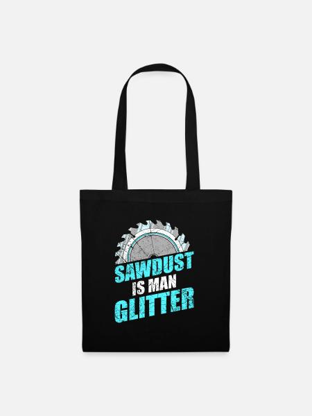 Sawdust are men's glitter carpenter do-it-yourselfers - Tote Bag - black