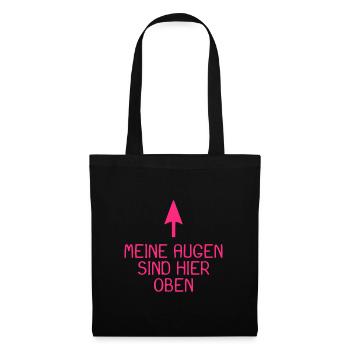 Meine Augen sind hier oben Spruch lustig - Stoffbeutel - Schwarz - Vorne