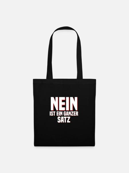 Nein ist ein ganzer Satz - Stoffbeutel - Schwarz
