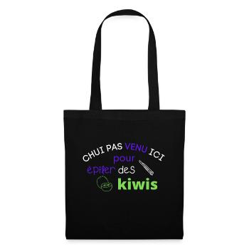 pas venu ici pour épiler des kiwis cadeau humour - Sac en tissu - noir - Devant