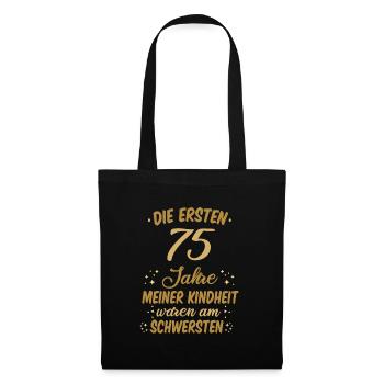 Geburtstag 75 Geburtstag Kindheit Spruch Party - Stoffbeutel - Schwarz - Vorne