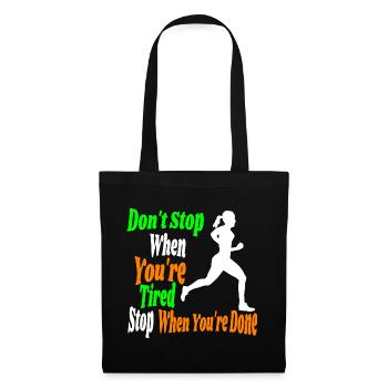don't stop when you're tired stop when you're done - Tote Bag - black - Front