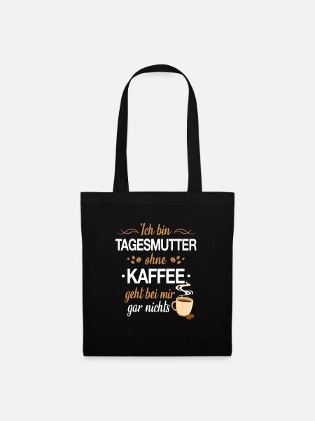 Tagesmutter Tagesmütter Erzieherin Beruf Spruch - Stoffbeutel - Schwarz