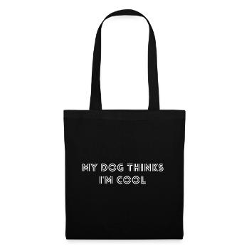 Mein Hund denkt, ich bin cool Lustiger Hund - Stoffbeutel - Schwarz - Vorne