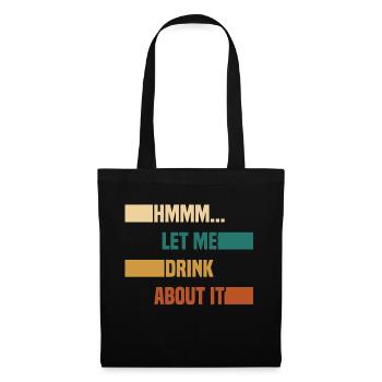Hmmm ... Laissez-moi en boire Drunkard Drunk Beer - Sac en tissu - noir - Devant
