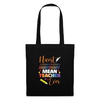 Teacher Quote Nicest Mean Teacher Ever Teacher - Tote Bag - black - Front