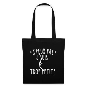 J'peux pas j'suis trop petite. Cadeau humour - Sac en tissu - noir - Devant