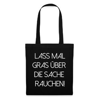 Lass Mal Gras Über Die Sache Rauchen - Stoffbeutel - Schwarz - Vorne
