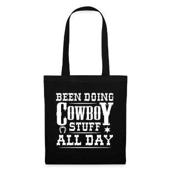 Ich habe den ganzen Tag Cowboy-Sachen gemacht - Stoffbeutel - Schwarz - Vorne