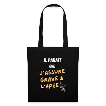 Il paraît que j'assure grave à l'épée - Sac en tissu - noir - Devant