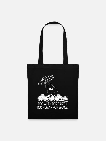 Too Alien For Earth Too Human For Space T-shirt - Stoffbeutel - Schwarz