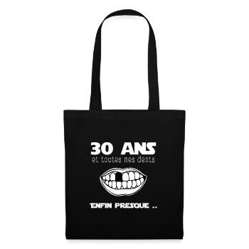 30 ans et toutes mes dents ... enfin presque .. - Sac en tissu - noir - Devant