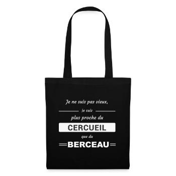 Pas vieux plus proche du cercueil que du berceau - Sac en tissu - noir - Devant