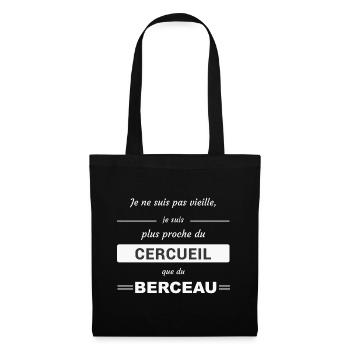 Pas vieille plus proche du cercueil que du berceau - Sac en tissu - noir - Devant