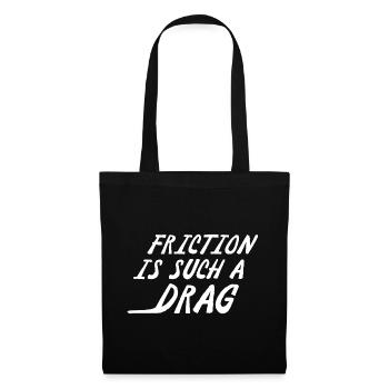 La friction est un tel frein - Sac en tissu - noir - Devant