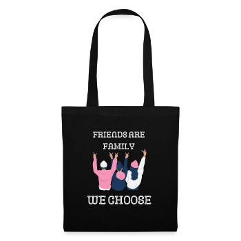 Friends are family you choose - Tote Bag - black - Front