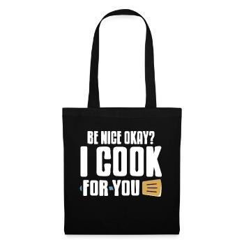 Soyez gentil d’accord? Je cuisine pour vous Drôle de cadeau de cuisine - Sac en tissu - noir - Devant
