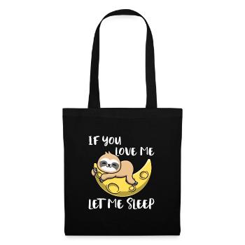 If You Love Me Let Me Sleep Sloth - Tote Bag - black - Front